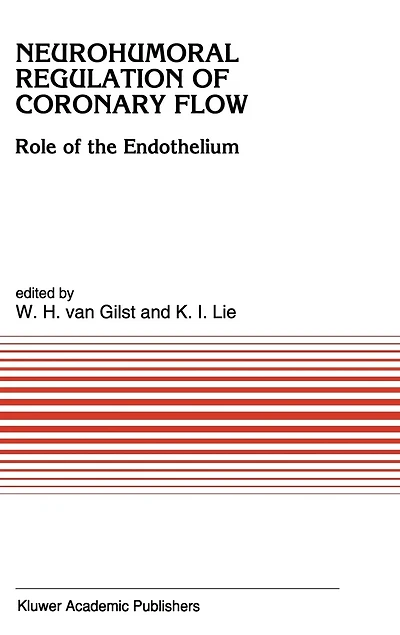 Neurohumoral Regulation of Coronary Flow: Role the Endothelium