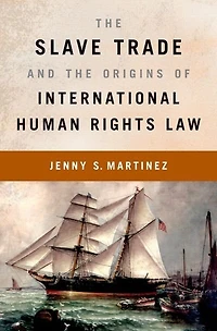 the Slave Trade and Origins of International Human Rights Law