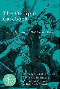 the Oedipus Casebook: Reading Sophocles' King