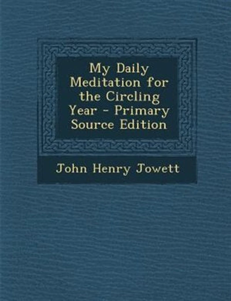 My Daily Meditation for the Circling Year - Primary Source Edition