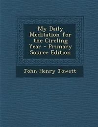 My Daily Meditation for the Circling Year - Primary Source Edition
