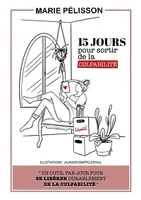 15 Jours Pour Sortir De La Culpabilité