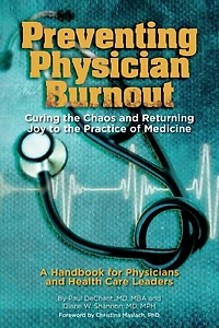 Preventing Physician Burnout: Curing the Chaos and Returning Joy to the Practice of Medicine