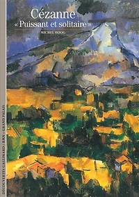 Cézanne: puissant et solitaire