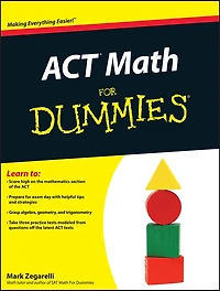 ACT Math Prep For Dummies: Book + 3 Practice Tests Online