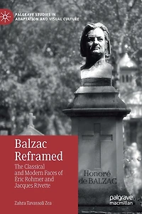 Balzac Reframed: The Classical And Modern Faces Of Eric Rohmer Jacques Rivette