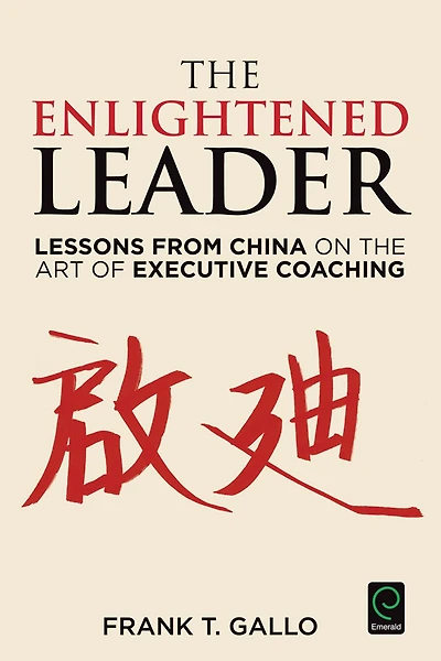 the Enlightened Leader: Lessons from China on Art of Executive Coaching