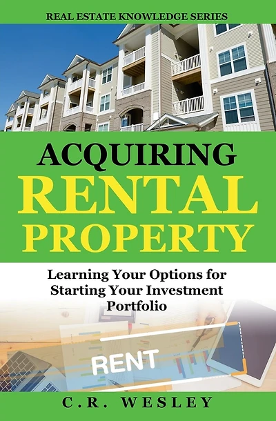 Acquiring Rental Property: Learning Your Options for Starting Your Investment Portfolio