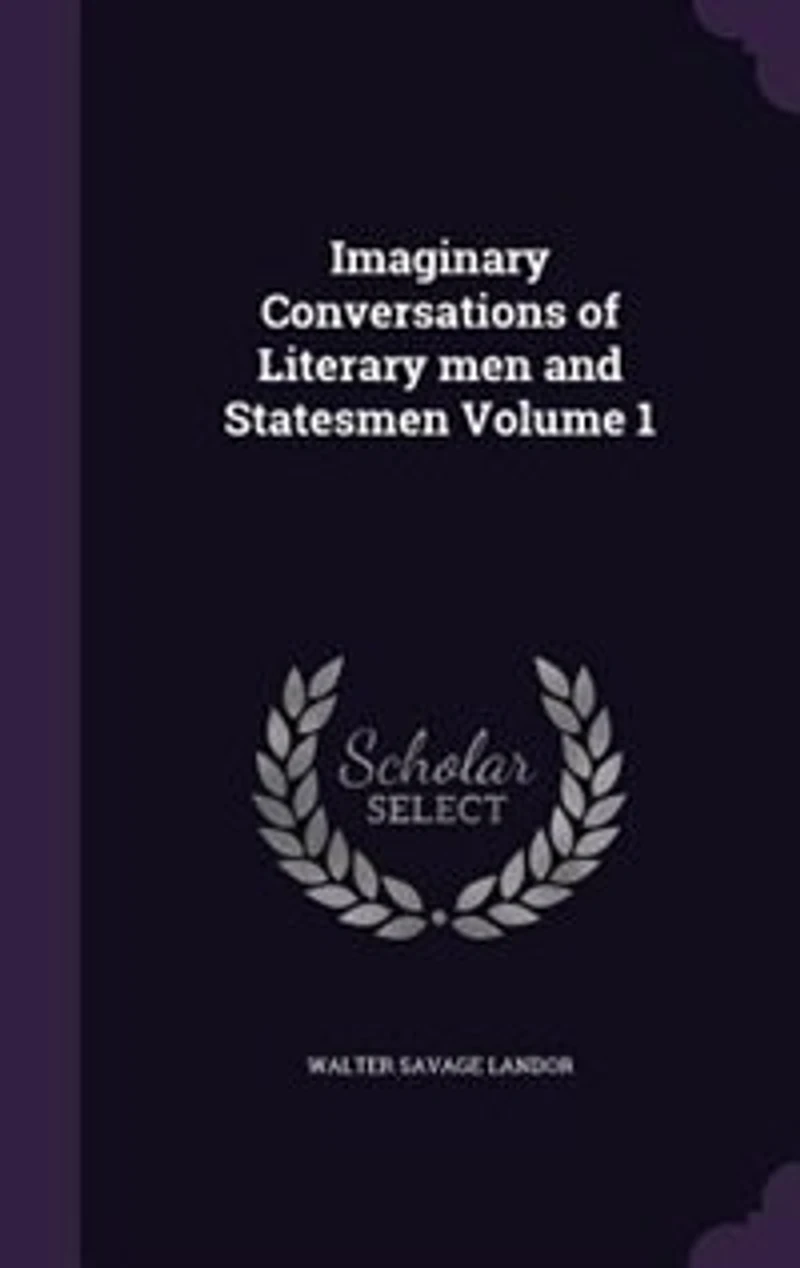 Imaginary Conversations of Literary men and Statesmen Volume 1