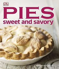 Pies: Sweet And Savory