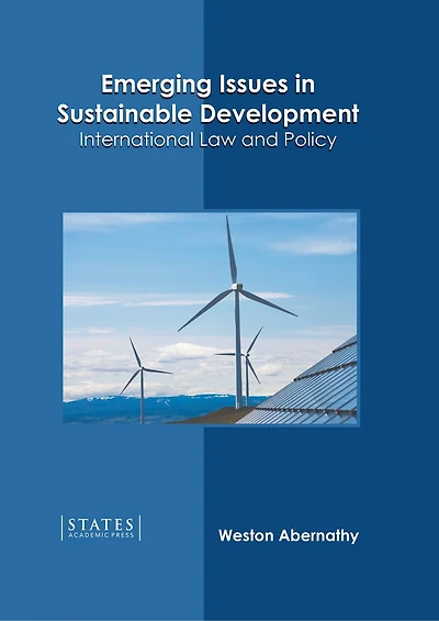 Emerging Issues In Sustainable Development: International Law And Policy