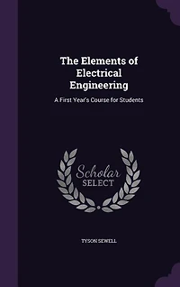 The Elements of Electrical Engineering: A First Year's Course for Students