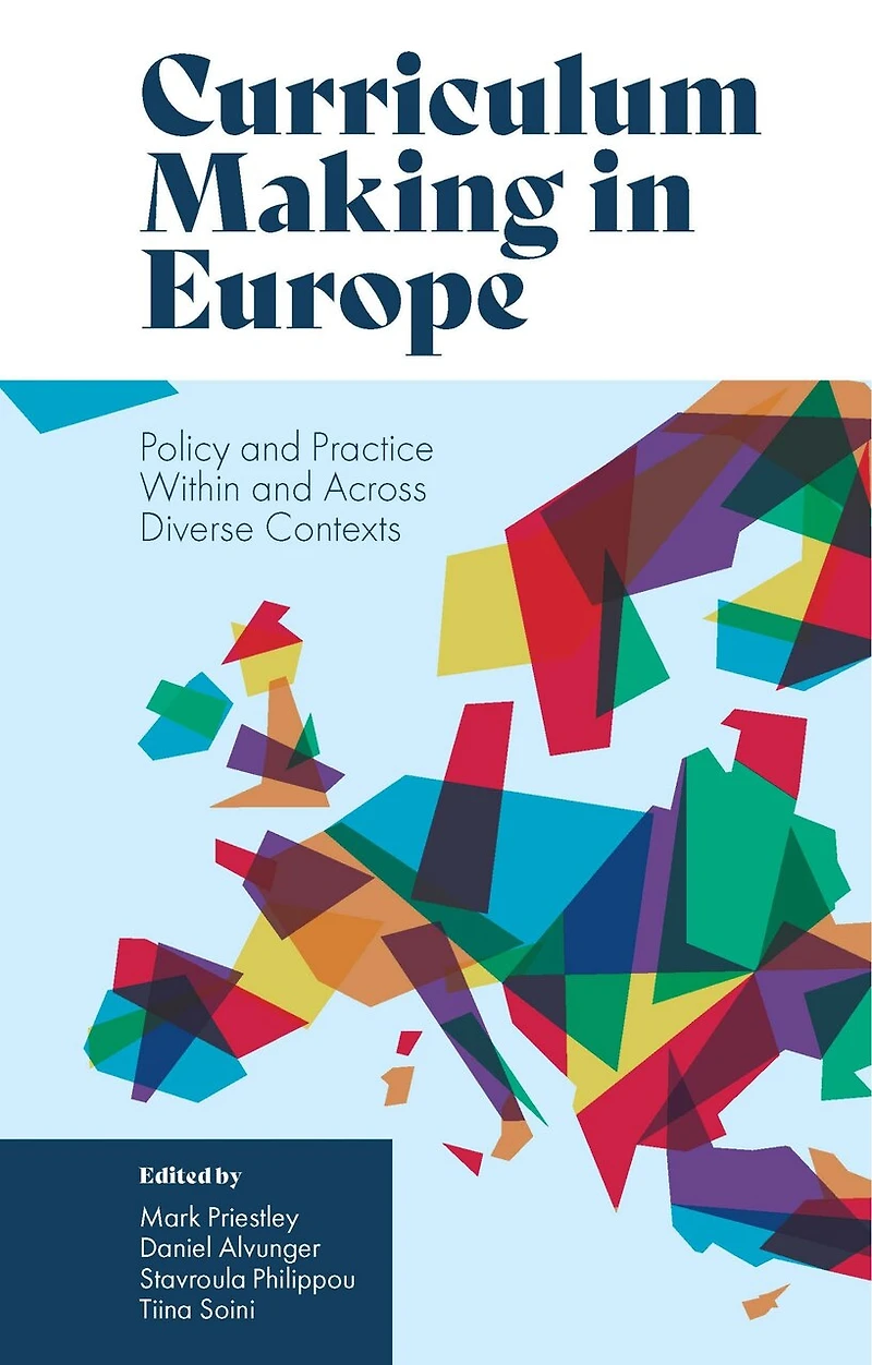 Curriculum Making Europe: Policy and Practice Within Across Diverse Contexts
