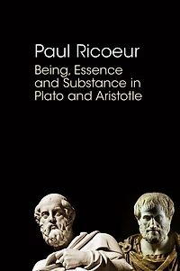 Being, Essence and Substance Plato Aristotle