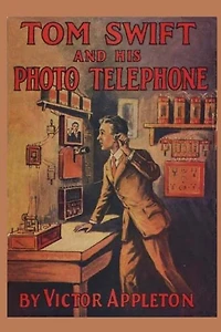 Tom Swift And His Photo Telephone