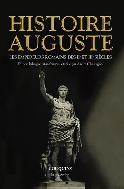 Histoire auguste: les empereurs romains des IIe et IIIe siècles