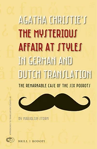 Agatha Christie’s The Mysterious Affair at Styles in German and Dutch Translation: The Remarkable Case of the Six Poirots