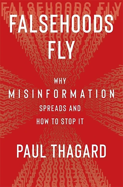 Falsehoods Fly: Why Misinformation Spreads and How to Stop It