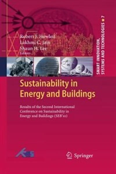 Sustainability in Energy and Buildings: Results of the Second International Conference in Sustainability in Energy and Buildings (SEB'10