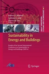 Sustainability in Energy and Buildings: Results of the Second International Conference in Sustainability in Energy and Buildings (SEB'10