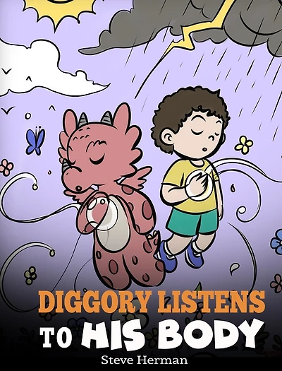 Diggory Listens to His Body: A Dragon's Story About Sensations and Feelings
