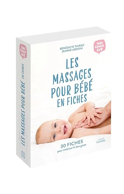 Les massages pour bébé en fiches: 30 fiches pour maîtriser le bon geste