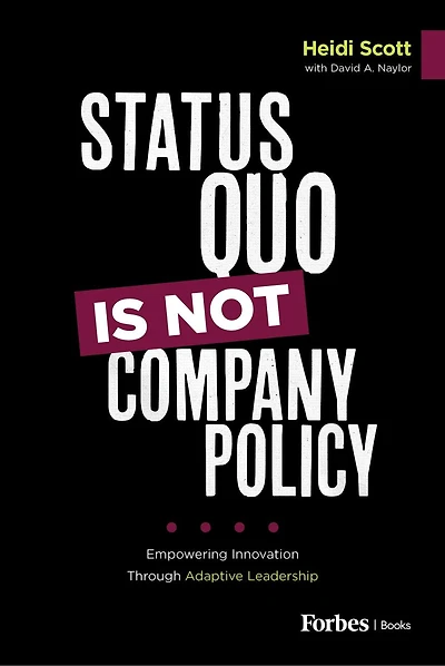 Status Quo Is Not Company Policy: Empowering Innovation through Adaptive Leadership