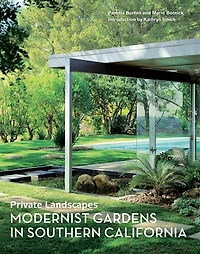 Private Landscapes: Modernist Gardens in Southern California