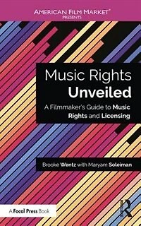 Music Rights Unveiled: A Filmmaker's Guide To And Licensing