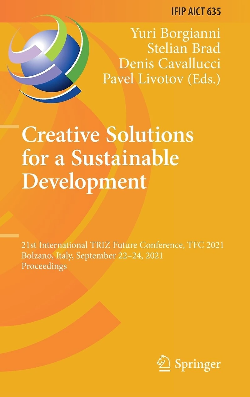 Creative Solutions for a Sustainable Development: 21st International TRIZ Future Conference, TFC 2021, Bolzano, Italy, September 22-24, Proceedings