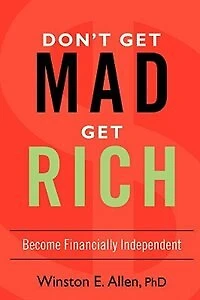 Don't Get Mad, Rich: Become Financially Independent