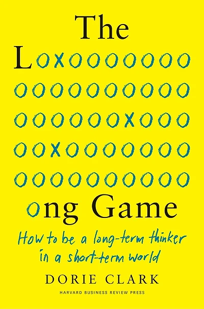 The Long Game: How To Be A Long-term Thinker Short-term World
