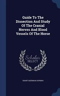 Guide to Dissection and Study of the Cranial Nerves Blood Vessels Horse