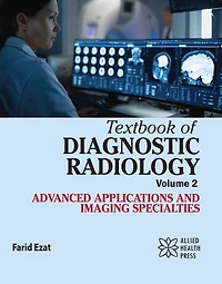 Textbook of Diagnostic Radiology Volume 2: Advanced Applications and Imaging Specialties
