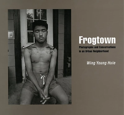 Frogtown: Photographs And Conversations In An Urban Neighborhood