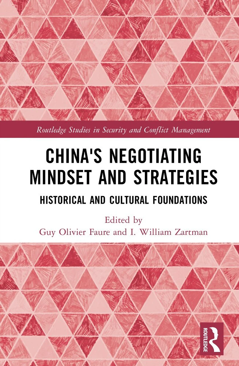 China's Negotiating Mindset and Strategies: Historical Cultural Foundations