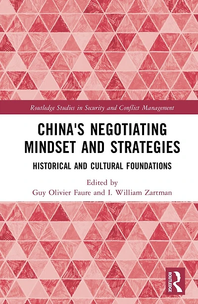 China's Negotiating Mindset and Strategies: Historical Cultural Foundations