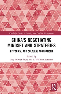 China's Negotiating Mindset and Strategies: Historical Cultural Foundations