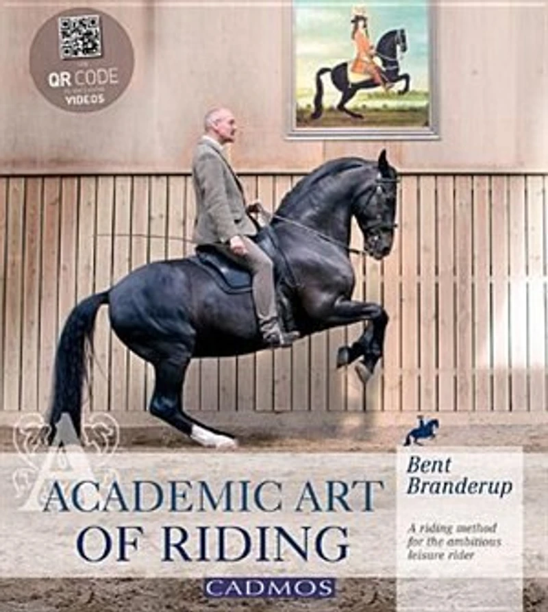 Academic Art of Riding: A Riding Method for the Ambitious Leisure Rider
