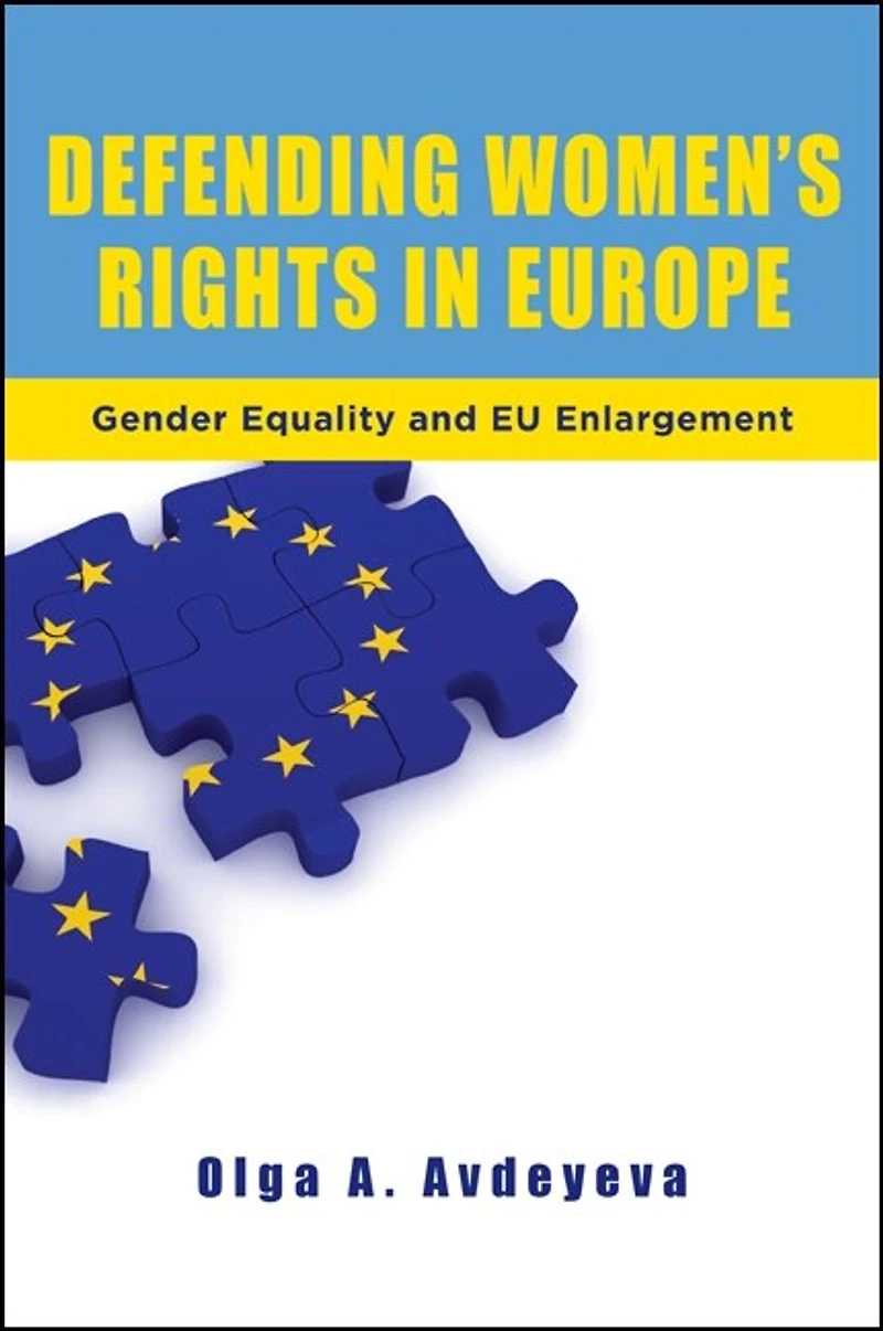 Defending Women's Rights Europe: Gender Equality and EU Enlargement
