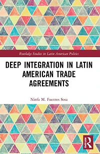 Deep Integration Latin American Trade Agreements
