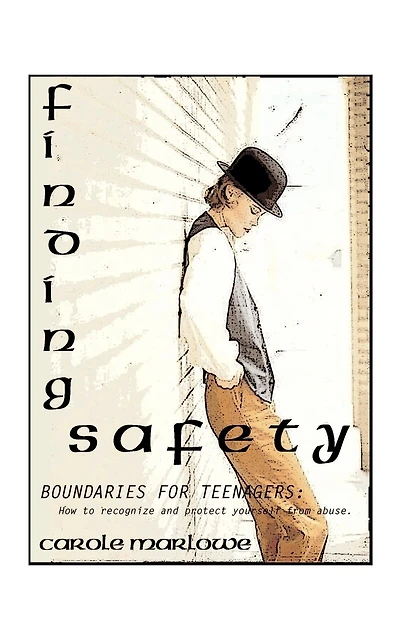 Finding Safety: Boundaries For Teenagers: How To Recognize And Protect Yourself From Abuse