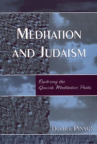 Meditation and Judaism: Exploring the Jewish Meditative Paths