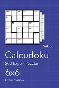Calcudoku: 200 Expert Puzzles 6x6 vol. 8