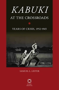 Kabuki at the Crossroads: Years of Crisis, 1952-1965