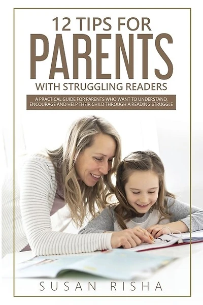12 Tips For Parents With Struggling Readers