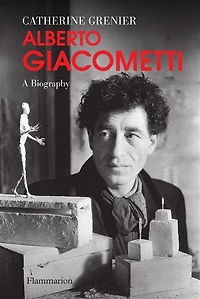 Alberto Giacometti: A Biography