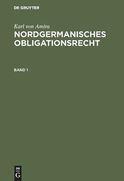 Nordgermanisches Obligationsrecht: Bd 1: Altschwedisches Obligationsrecht. Bd 2: Westnordisches Obligationsrecht