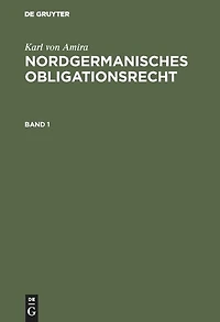 Nordgermanisches Obligationsrecht: Bd 1: Altschwedisches Obligationsrecht. Bd 2: Westnordisches Obligationsrecht