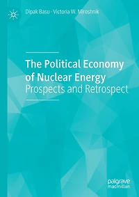 The Political Economy Of Nuclear Energy: Prospects And Retrospect